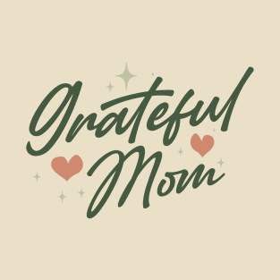 Grateful Mom T-Shirt