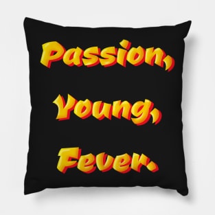 Passion, Young, Fever Pillow