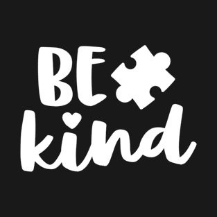 Be Kind Autism Mom Shirt Awareness Puzzle Piece Kindness T-Shirt