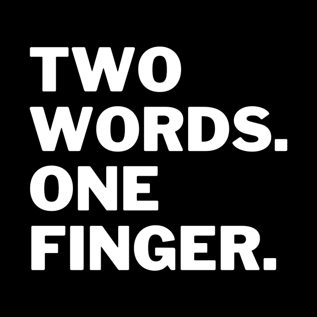 Two words one finger by Expressyourself