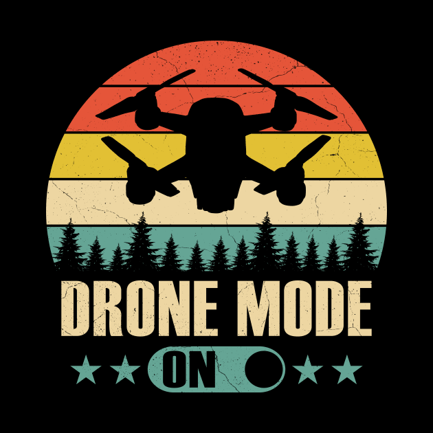 Drone Mode On Funny Drone Pilot Retro by Visual Vibes