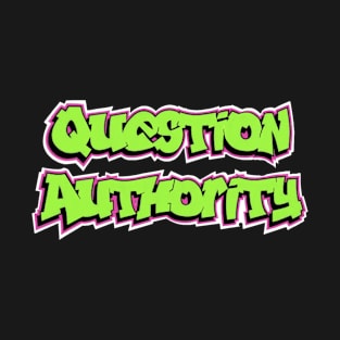 Fresh Question Authority T-Shirt