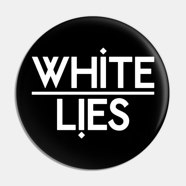 White Lies Pin by BrandyWelcher