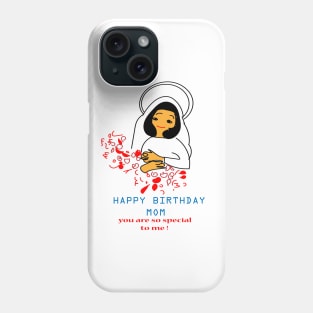 Happy Birthday Mom You Are So Special To Me! Phone Case