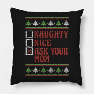 Retro Naughty Nice Ask You Mom // Ugly Xmas Sweater Style Pillow