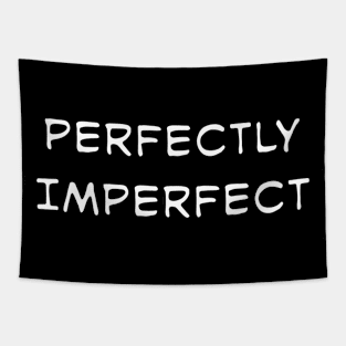 "Perfectly Imperfect" quote Tapestry