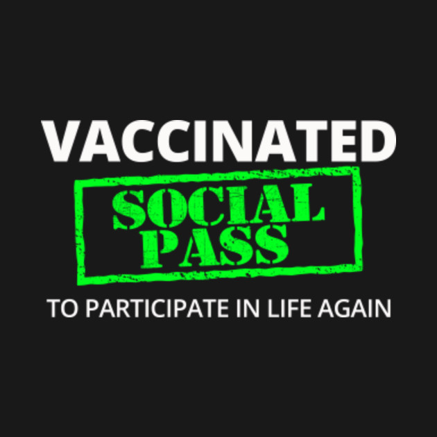 Disover VACCINATED Social Pass To Participate In Life Again 2021 Vaccine - Covid Vaccine - T-Shirt