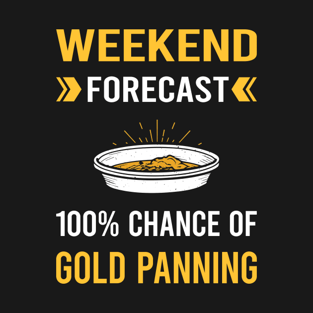 Weekend Forecast Gold Panning Panner by Bourguignon Aror