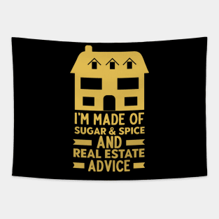 I'm Made Of Sugar & Spice & Real Estate Advice Funny Realtor Tapestry