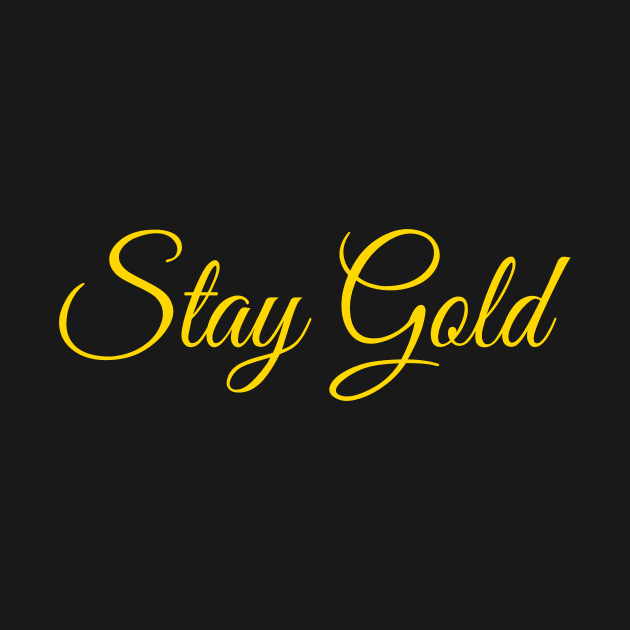 Stay Gold T Shirt - pony boy by krezan