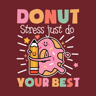 Donut Stress Just Do Your Best T-Shirt