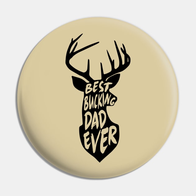 Best Bucking Dad Deer Hunting Gift Pin by HeyListen