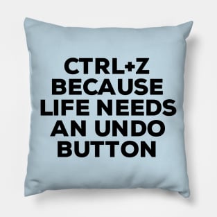 Ctrl+ Z Because Life Needs An Undo Button Pillow