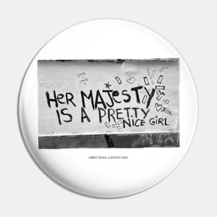 Her Majesty is a pretty nice girl. graffiti Pin