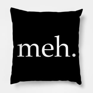 Meh. Pillow