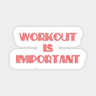 Workout is important Magnet