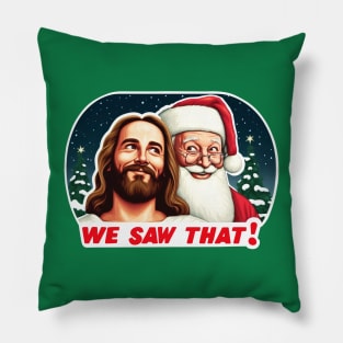 WE SAW THAT Jesus meme Pillow