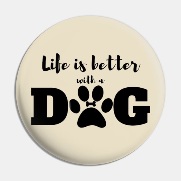 Life is Better with a Dog Pin by modo store