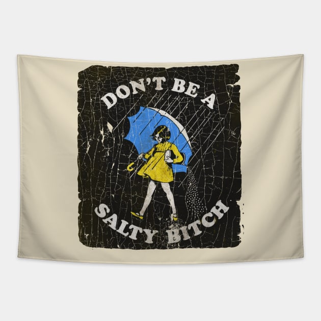 Crack Poster Salty Bitch Tapestry by Hat_ers