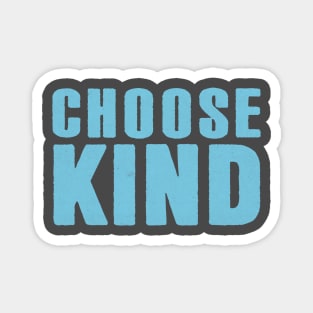 Choose Kind Magnet