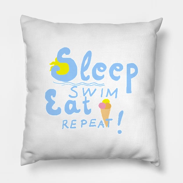 Sleep,swim,eat,repeat! Blue font Pillow by marahhoma