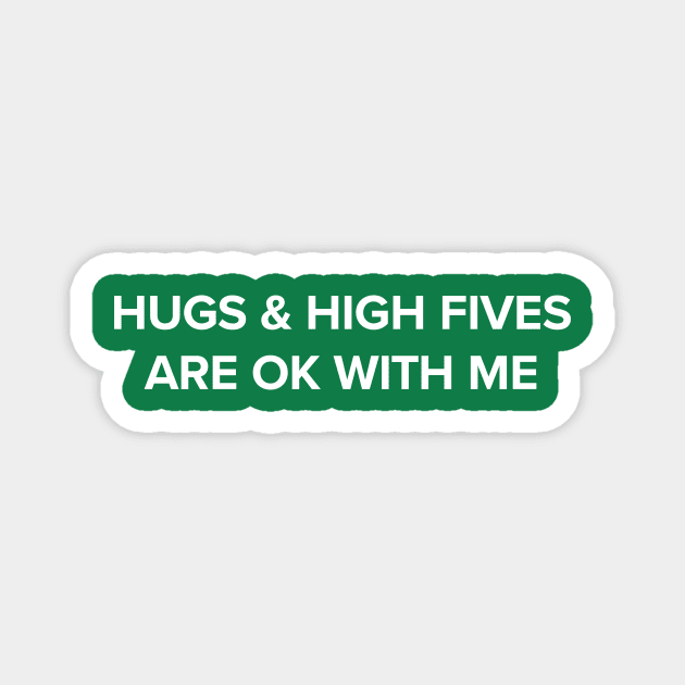 Hugs & High Fives Magnet by tjfdesign