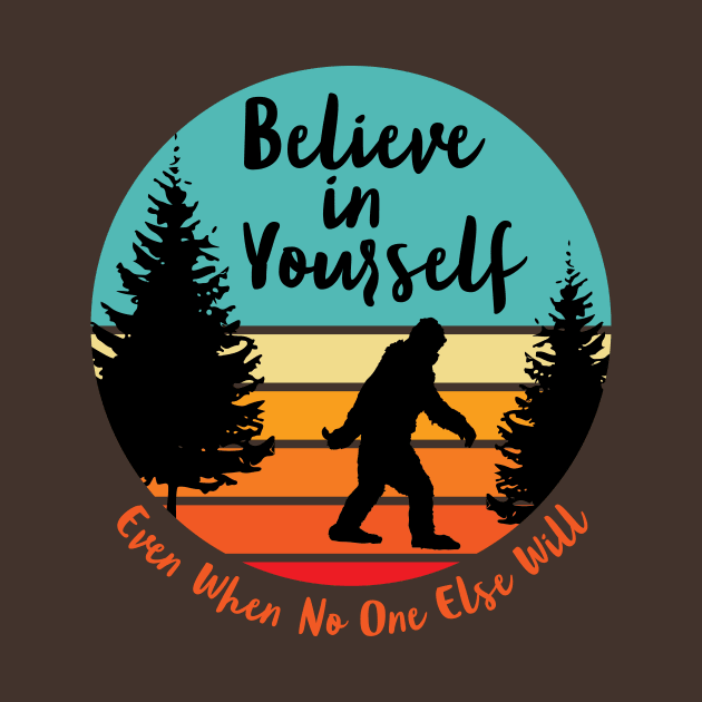 Bigfoot... Believe in Yourself | Script Font | Dawn | Black Silhouette by ConstellationPublishing