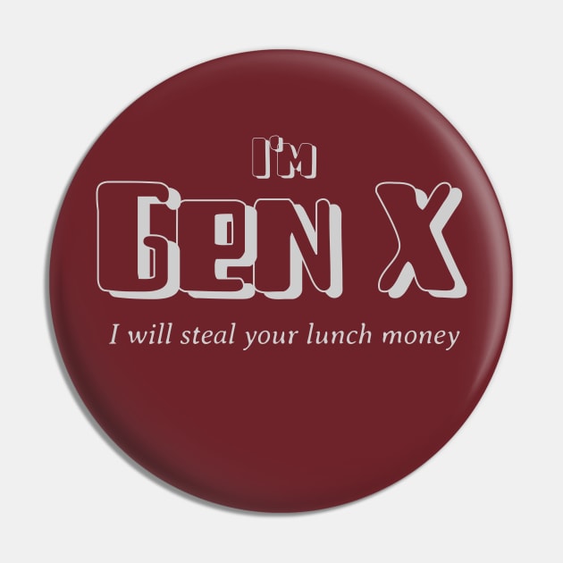 I'm Gen X Pin by Red Bayou