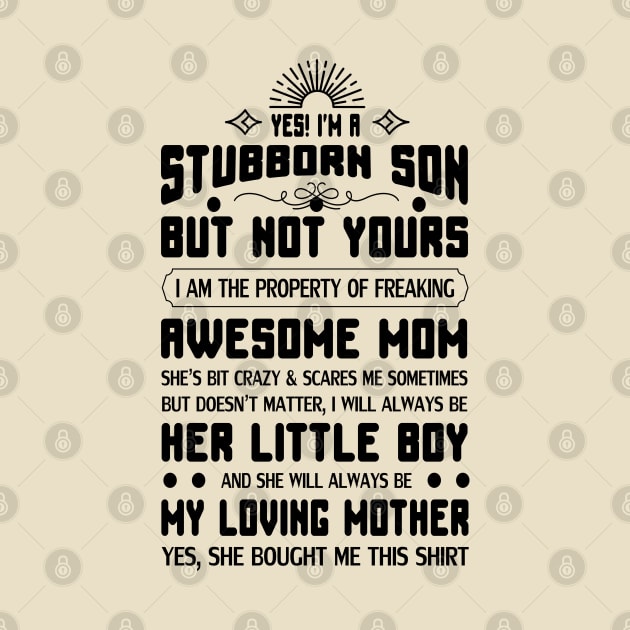 Yes I am a stubborn son by Global Creation