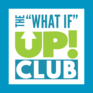 The What If UP Club T-Shirt