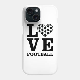 Love Soccer / Football Phone Case