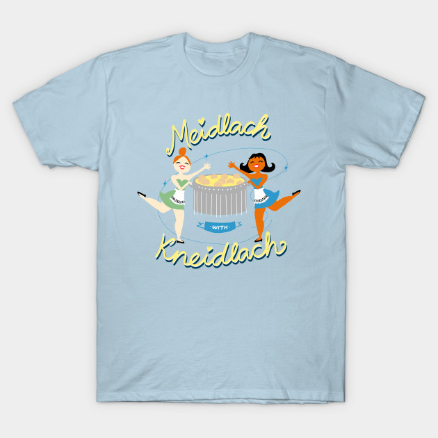 Discover Meidlach with Kneidlach - Jewish Humor - T-Shirt