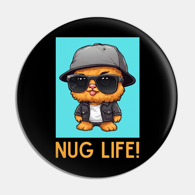 Nug Life | Nugget Pun Pin by Allthingspunny