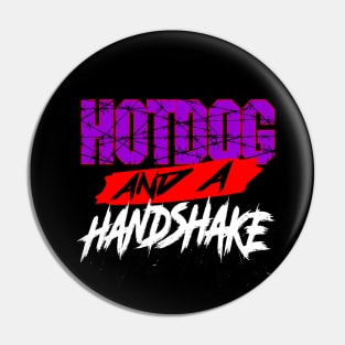 Hotdog and a Handshake ECW parody indie wrestling joke shirt Pin