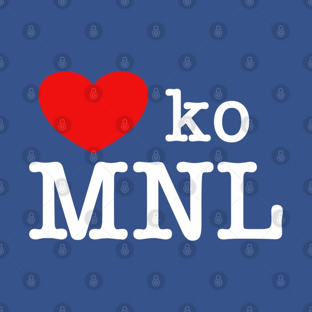 I Love Manila | Mahal ko Manila in Tagalog on Dark Colored by jiromie