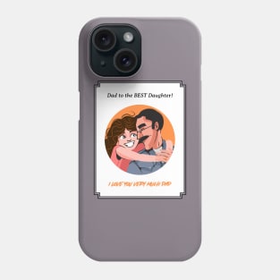 Dad to the BEST Daughter Phone Case