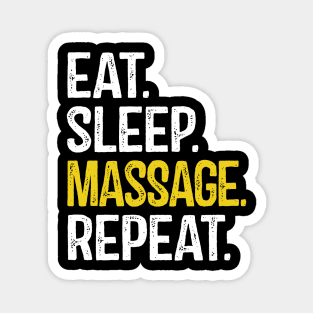 Eat Sleep Massage Repeat Magnet