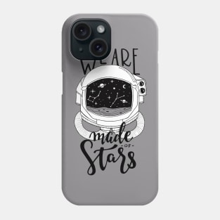 We are made of stars Phone Case