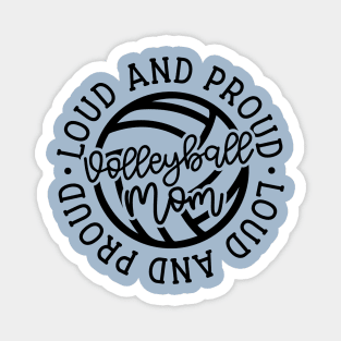 Loud and Proud Volleyball Mom Cute Funny Magnet