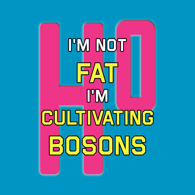 I'm Not Fat I'm Just Cultivating Bosons pink - Party - T-Shirt