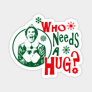 Who Needs A Hug? Buddy The Elf Lts Magnet