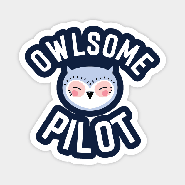 Owlsome Pilot Pun - Funny Gift Idea Magnet by BetterManufaktur