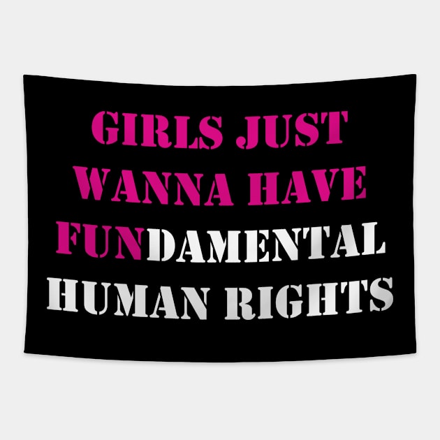 Girls Just Wanna Have Fundamental Human Rights Tapestry by valentinahramov