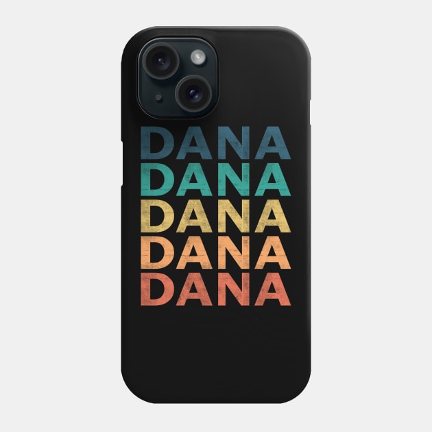 Dana Name T Shirt - Dana Vintage Retro Name Gift Item Tee Phone Case by henrietacharthadfield