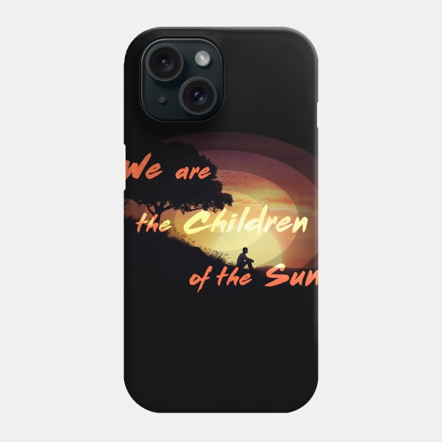 we are the children of the sun Phone Case by psychoshadow