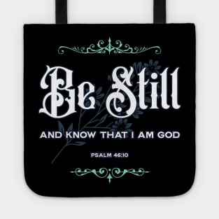 Be Still And Know That I Am God Psalm 46 verse 10 Tote