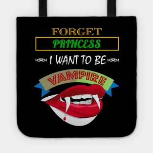 Cute Forget Princess, I Want To Be A Vampire Tote