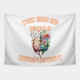 Work hard and believe in neuroplasticity Tapestry