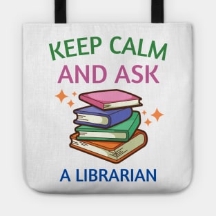 Keep Calm And Ask A Librarian Tote