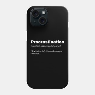 Procrastination Phone Case